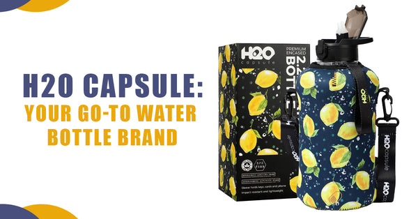 H2O Capsule : Your Go-To Water Bottle Brand