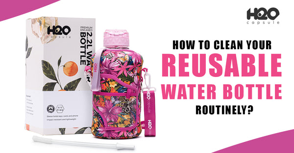 How to Clean Your Reusable Water Bottle Routinely?