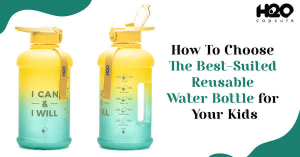 How To Choose The Best-Suited Reusable Water Bottle for Your Kids
