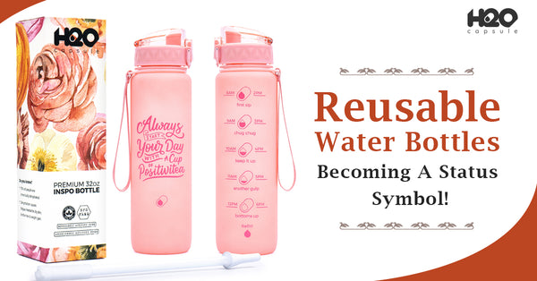 Reusable Water Bottles Becoming A Status Symbol!