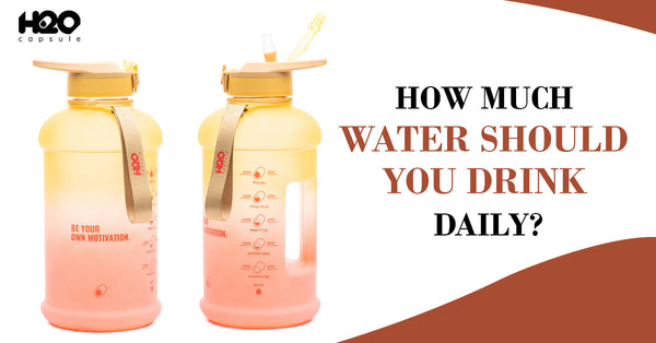 How Much Water Should You Drink Daily?