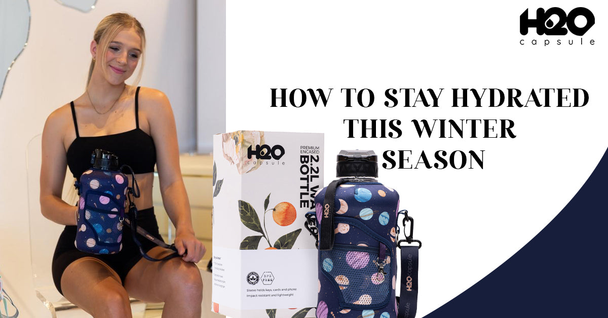 HOW TO STAY HYDRATED THIS WINTER SEASON