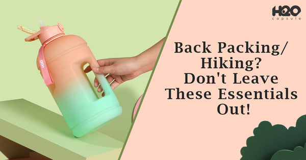 Back Packing/ Hiking? Don't Leave These Essentials Out!